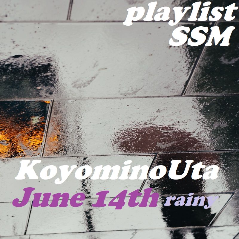June 14th playlist rainy